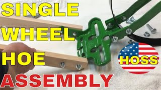 HOSS SINGLE WHEEL HOE ASSEMBLY - This is SO EASY!