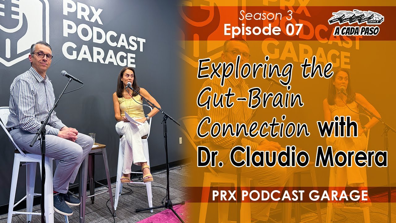 EP 07 T3: Exploring the Gut-Brain Connection with Dr. Claudio Morera | A Cada Paso | Gaby Alcala