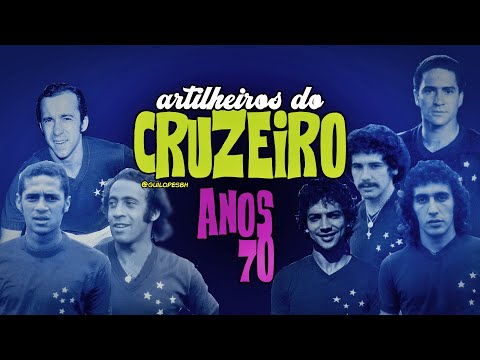 Anos 70 - Artilheiros do Cruzeiro nos Campeonatos Brasileiros