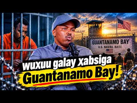 Soomaaligii lagu xiray Guantanamo Bay.  The Somali Man Detained at Guantanamo Bay