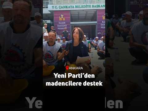 Yeni Parti'den madencilerin direnişine destek: İşçilerin haklarını bir an önce ödeyin