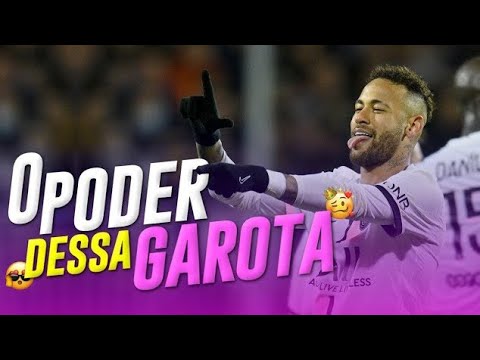 Neymar Jr ● O PODER DESSA GAROTA (MC Gabzin) 2022
