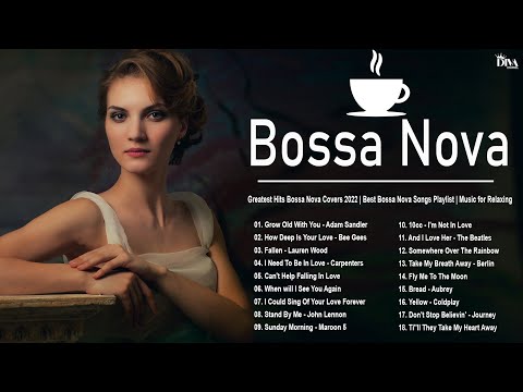 Greatest Hits Bossa Nova Covers 2022 - Best Bossa Nova Songs Playlist - Music for Relaxing