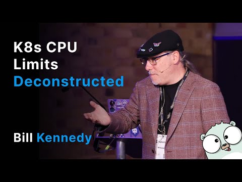 K8s CPU Limits Deconstructed - Bill Kennedy