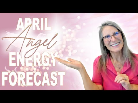 April Angel Messages & Energy Forecast