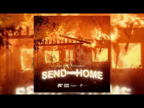 Kalonji ft. SamDan - Send Them Home (Official Audio)