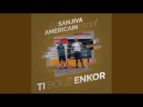 Ti bouz enkor (feat. Américain Frodé)