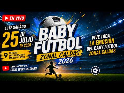 Baby Fútbol - Zonal Caldas: 25 de julio de 2026