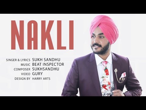 NAKLI (Official Song) Sukh Sandhu | BeatInspector | New Punjabi Songs 2021