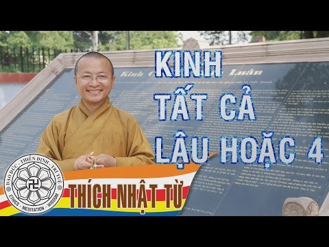 Kinh Trung Bộ 2 (Kinh Tất Cả Lậu Hoặc) - Bảy cách tu 4 (27/06/2004)