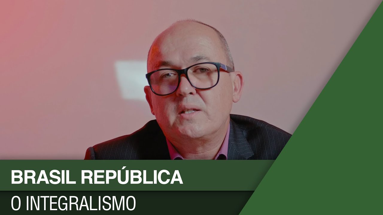 BRASIL REPÚBLICA - O INTEGRALISMO