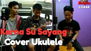 Download lagu Karna Su Sayang - Near Ft Dian Sorowea Cover Ukulele|Kentrung mp3