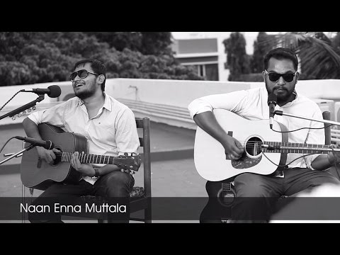 Terrace Jams ft. Kurangan - Naan Enna Muttala - Acoustic HQ Version