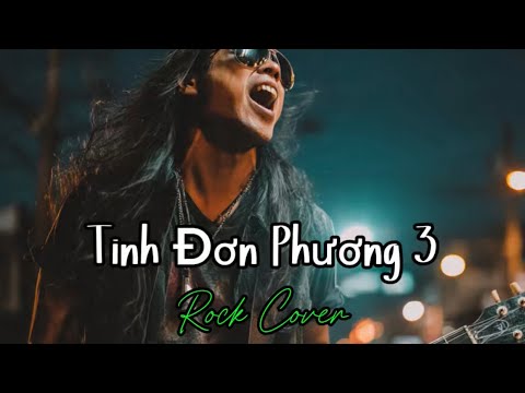 Tình Đơn Phương 3/ Rock Cover Version