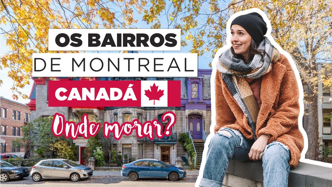 BAIRROS DE MONTREAL - Onde morar, valores do aluguel, etc; | Vida no Canadá