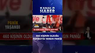 460 Kişinin Olduğu Feribotta Yangın Paniği! 5 Saatte Söndürüldü