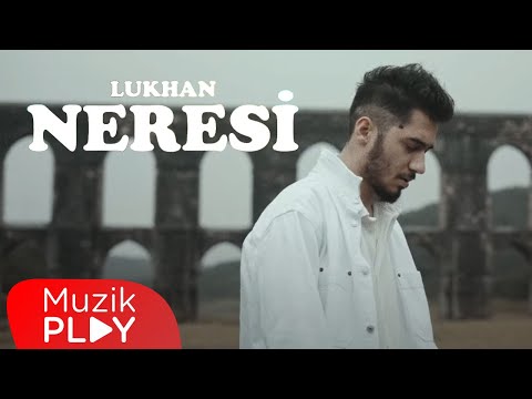Lukhan - NERESİ (Official Video)