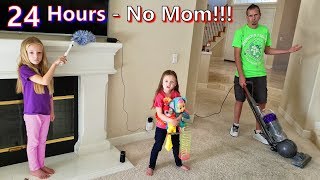 24 Hours With No Mom! Dad&#39;s in Charge!!!