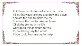 Crowded House - You Are the One to Make Me Cry Lyrics
