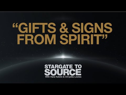 STARGATE TO SOURCE / Gifts and Signs from Spirit