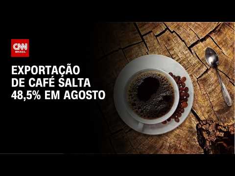 Exportação de café do Brasil avança 48,5% no início de agosto | CNN AGRO NEWS