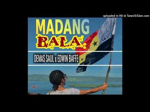 Madang Bala - Demas Saul x Edwin Baffe (2024) [Audio]