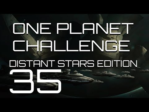 Stellaris - Distant Stars One Planet Challenge - Episode 35 - *Insert words here*