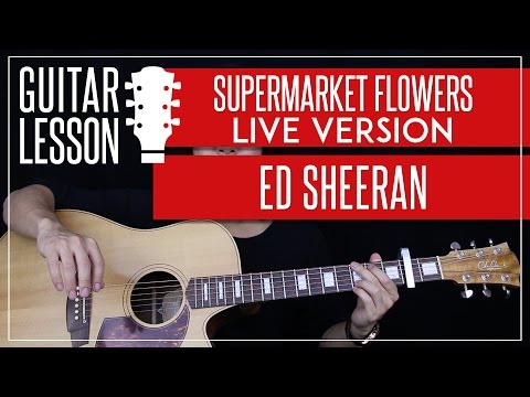 Supermarket Flowers Live Guitar Tutorial - Ed Sheeran Guitar Lesson 🎸 |Fingerpicking + TABS|