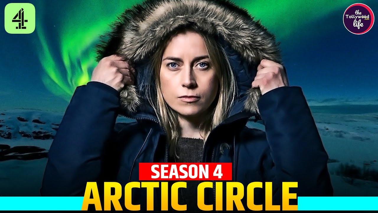 Arctic Circle Season 4 Release Date and Preview