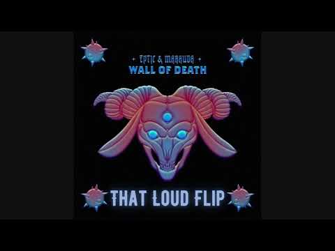 Eptic X Marauda - Wall Of Death (That Loud Flip)