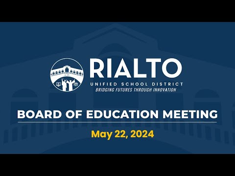 Rialto USD Board of Education Meeting - May 22, 2024