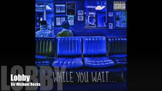 Lobby - Sir Michael Rocks(feat. Loverance)