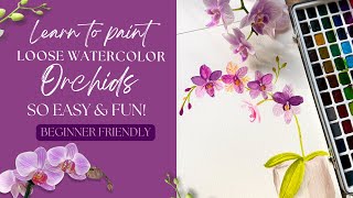 Easy Loose Watercolor Orchids Tutorial for Beginners: Step-by-Step Guide | So Fun and Easy!