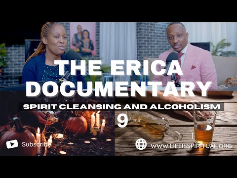 LIFE IS SPIRITUAL PRESENTS - ERICA DOCUMENTARY PART 9 FULL VIDEO