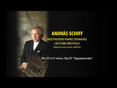 András Schiff - Sonata No.23 in F minor, Op.57 "Appassionata" - Beethoven Lecture-Recitals