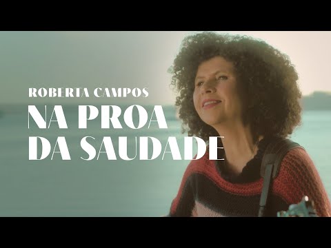 Roberta Campos - Na Proa da Saudade (Clipe Oficial)
