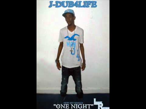 J-Dub4Life - One Night (@TkoJDub)
