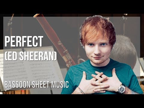 Bassoon Sheet Music: How to play Perfect by Ed Sheeran