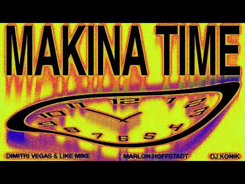 Dimitri Vegas & Like Mike x Marlon Hoffstadt x DJ Konik - Makina Time (Official Audio)