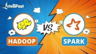 Hadoop vs Spark | Hadoop MapReduce vs Spark | Difference Between Spark & Hadoop | Intellipaat