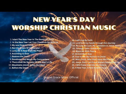 New Year’s Day Worship Christian Music | Prophetic Songs | Prayerful Songs Lyrics