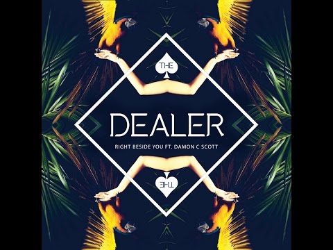 The Dealer - Right Beside You