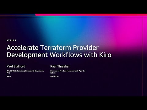 AWS re:Invent 2025 - Accelerate Terraform Provider development workflows with Kiro (DVT216)