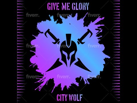 CITY WOLF - GIVE ME GLORY (Official Lyric Video)