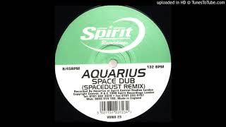 Aquarius - Space Dub (Spacedust Remix)