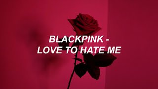 BLACKPINK – Love To Hate Me Lyrics