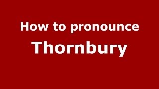 How to pronounce Thornbury