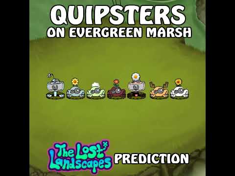 QUIPSTERS on Evergreen Marsh! #thelostlandscapes precistion #mysingingmonsters