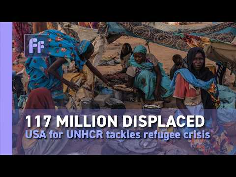 117 million displaced: USA for UNHCR tackles refugee crisis