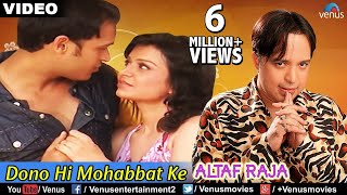 Dono Hi Mohabbat Ke Full Video Song  Altaf Raja  B